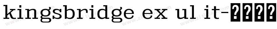 kingsbridge ex ul it字体转换